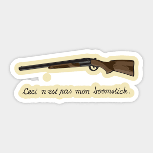 This is Not My Boomstick Sticker